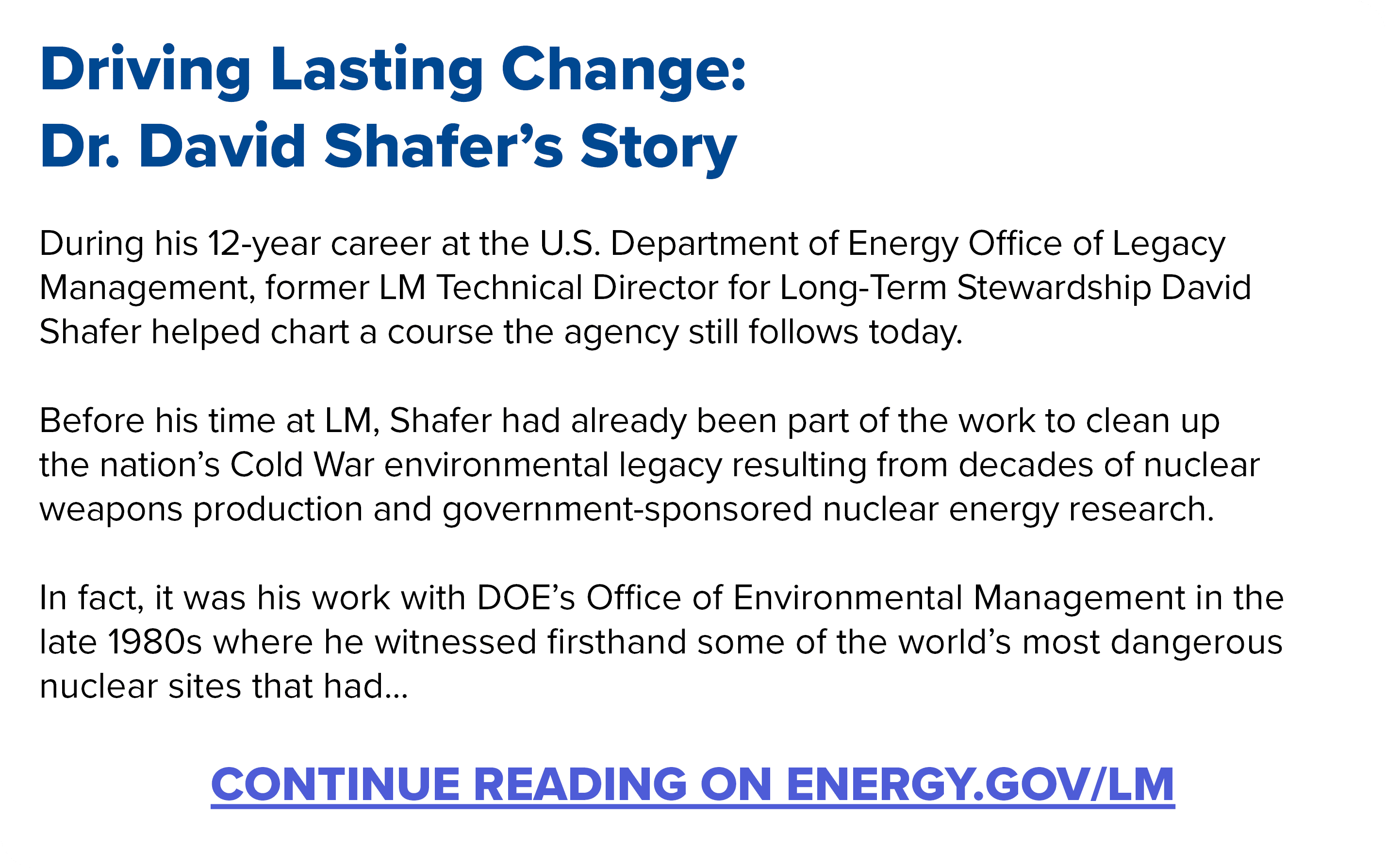 Driving Lasting Change: Dr. David Shafer’s Story During his 12 year career at the U.S. Department of Energy Office of...