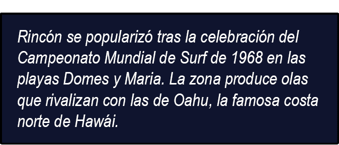 Rinc n se populariz tras la celebraci n del Campeonato Mundial de Surf de 1968 en las playas Domes y Maria. La zona ...