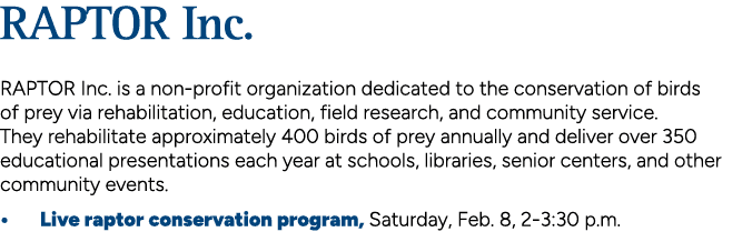 RAPTOR Inc. RAPTOR Inc. is a non profit organization dedicated to the conservation of birds of prey via rehabilitatio...