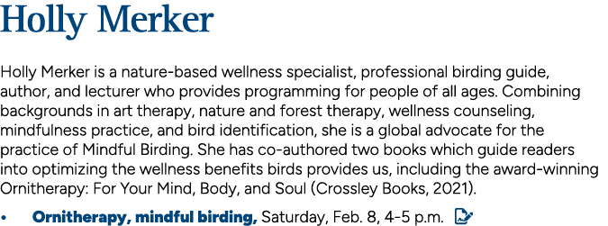 Holly Merker Holly Merker is a nature based wellness specialist, professional birding guide, author, and lecturer who...