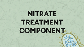 A poster with the words “nitrate treatment component" written on it. AI generated content