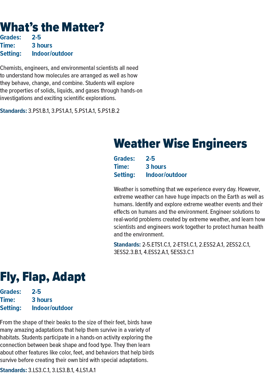 What’s the Matter? Grades: 2-5 Time: 3 hours Setting: Indoor/outdoor Chemists, engineers, and environmental scientist...