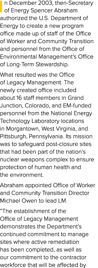In December 2003, then Secretary of Energy Spencer Abraham authorized the U.S. Department of Energy to create a new p...
