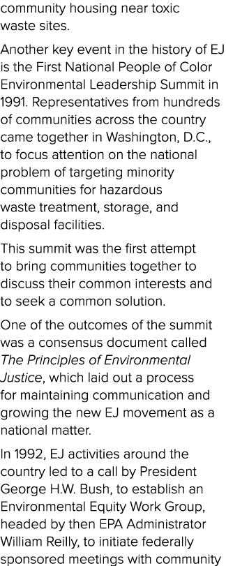 community housing near toxic waste sites. Another key event in the history of EJ is the First National People of Colo...
