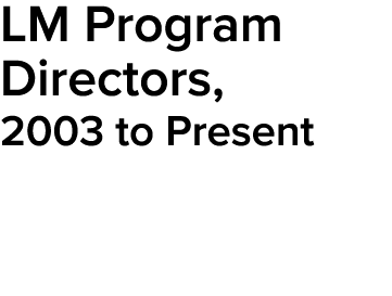 LM Program Directors, 2003 to Present