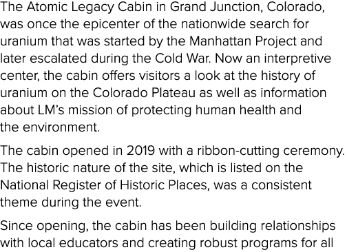 The Atomic Legacy Cabin in Grand Junction, Colorado, was once the epicenter of the nationwide search for uranium that...