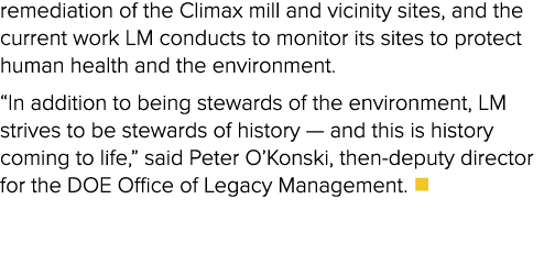 remediation of the Climax mill and vicinity sites, and the current work LM conducts to monitor its sites to protect h...