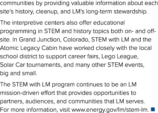 communities by providing valuable information about each site’s history, cleanup, and LM’s long term stewardship. The...