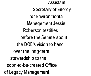 2003: Assistant Secretary of Energy for Environmental Management Jessie Roberson testifies before the Senate about th...