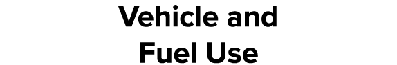 Vehicle and Fuel Use
